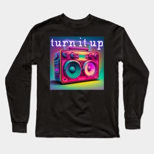 Turn It Up Long Sleeve T-Shirt